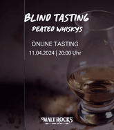 Blindtasting - peated Whiskys - online am 11.04.2024