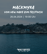 Mackmyra - Vom New Make zum Fassfinish - Vor Ort am 26.04.2024