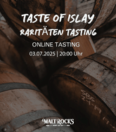 Taste of Islay - Raritäten Tasting - online am 03.07.2025