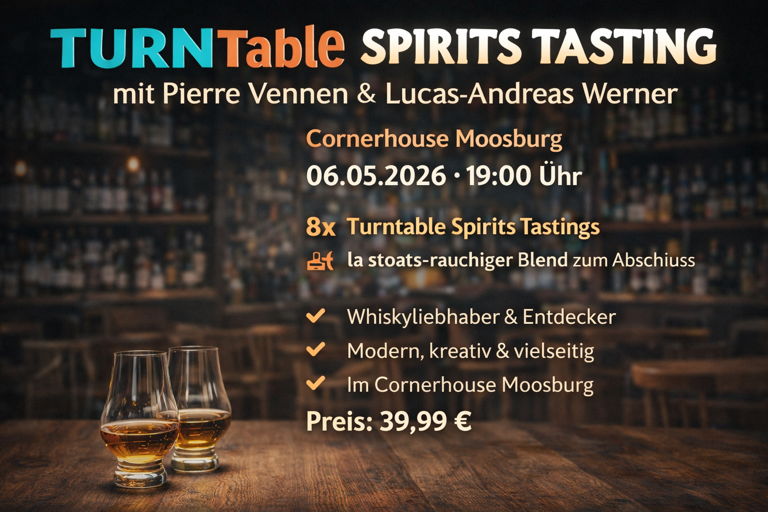Turntable Spirits Whisky Tasting mit Brand Ambassador Pierre Vennen im Cornerhouse Moosburg am 06.05.2026
